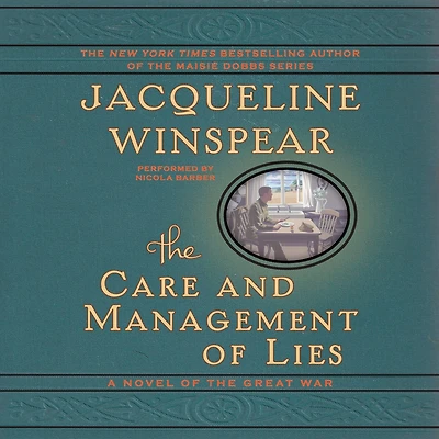 the Care and Management of Lies: A Novel Great War