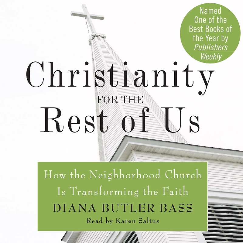 Christianity for the Rest of Us: How Neighborhood Church Is Transforming Faith