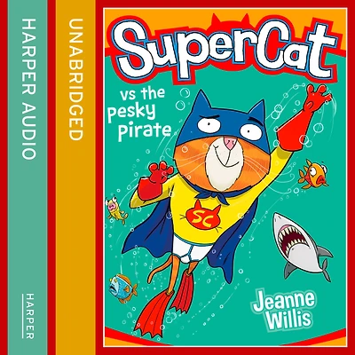 Supercat vs the Pesky Pirate (Supercat Series #3)