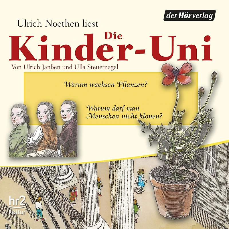 Die Kinder-Uni Bd 2 - 1. Forscher erklären die Rätsel der Welt: Warum darf man Menschen nicht klonen? - Warum wachsen Pflanzen?