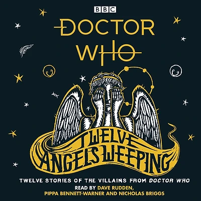 Doctor Who: Twelve Angels Weeping: stories of the villains from Who