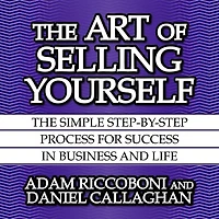 The Art of Selling Yourself: Simple Step-by-Step Process for Success Business and Life