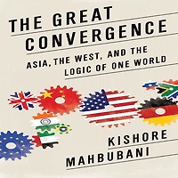 the Great Convergence: Asia, West, and Logic of One World