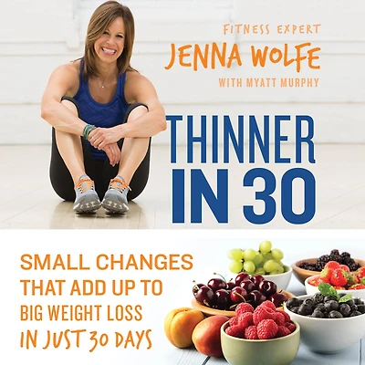 Thinner 30: Small Changes That Add Up to Big Weight Loss Just 30 Days