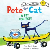 A Pet for Pete (Pete the Cat) (My First I Can Read Series)