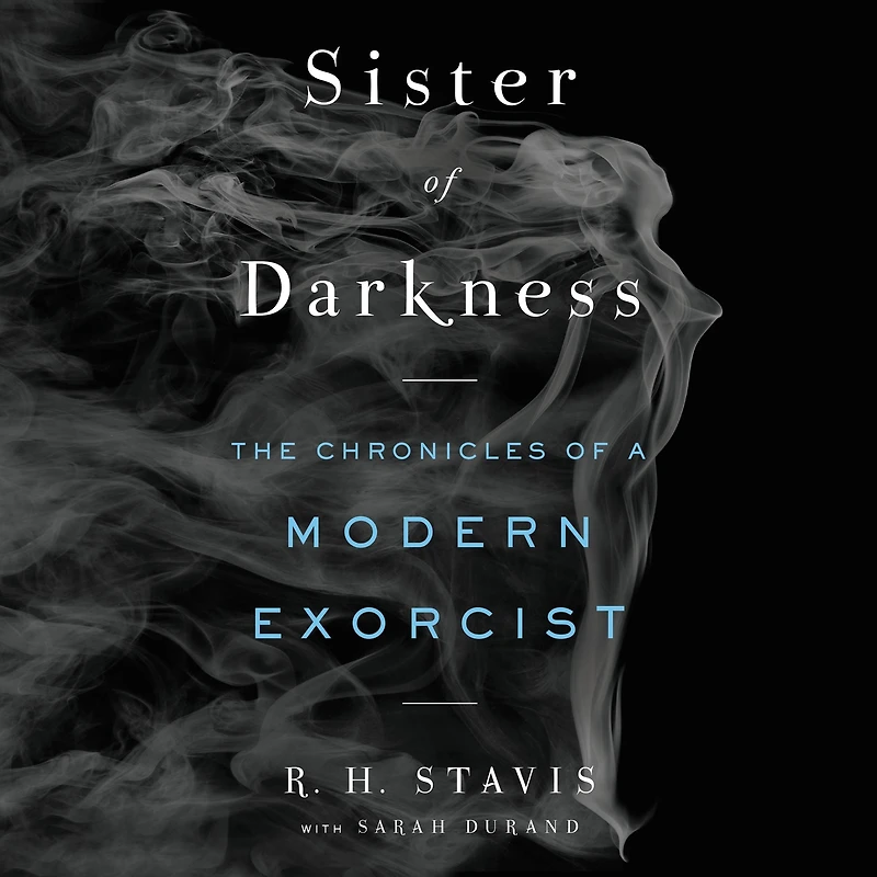 Sister of Darkness: The Chronicles a Modern Exorcist