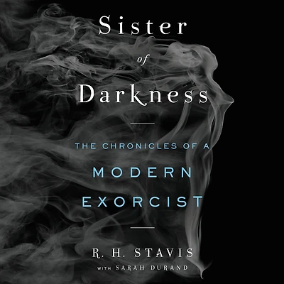 Sister of Darkness: The Chronicles a Modern Exorcist