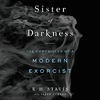 Sister of Darkness: The Chronicles a Modern Exorcist
