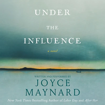 Under the Influence: A Novel