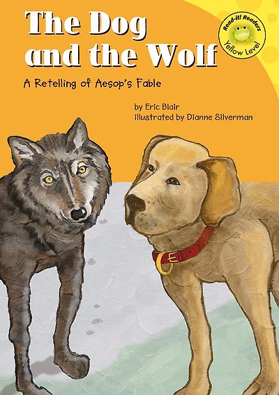 the Dog and Wolf: A Retelling of Aesop's Fable