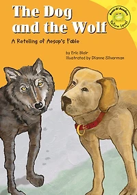 the Dog and Wolf: A Retelling of Aesop's Fable