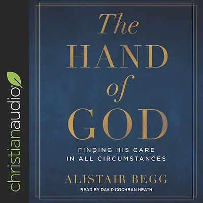 The Hand of God: Finding His Care All Circumstances