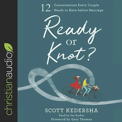 Ready or Knot?: 12 Conversations Every Couple Needs to Have before Marriage