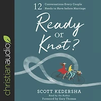 Ready or Knot?: 12 Conversations Every Couple Needs to Have before Marriage