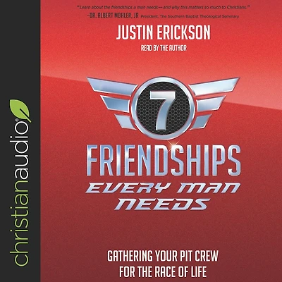 Seven Friendships Every Man Needs: Gathering Your Pit Crew for the Race of Life