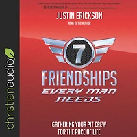 Seven Friendships Every Man Needs: Gathering Your Pit Crew for the Race of Life