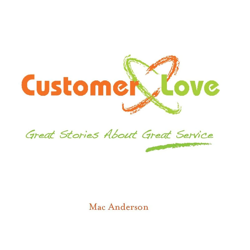 Customer Love: Great Stories About Service