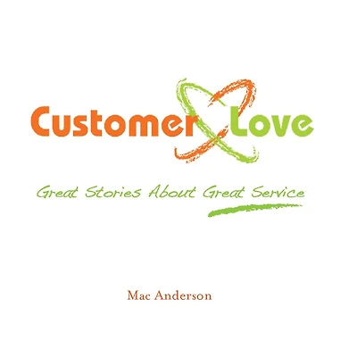 Customer Love: Great Stories About Service