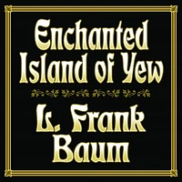 The Enchanted Island of Yew