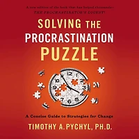 Solving the Procrastination Puzzle: A Concise Guide to Strategies for Change