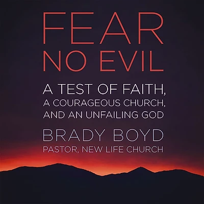 Fear No Evil: a Test of Faith, Courageous Church, and an Unfailing God