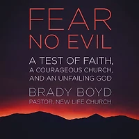 Fear No Evil: a Test of Faith, Courageous Church, and an Unfailing God