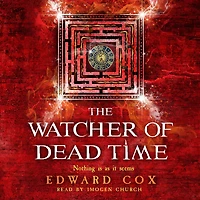 The Watcher of Dead Time: Book Three