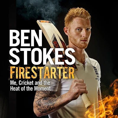 Firestarter: Me, Cricket and the Heat of Moment