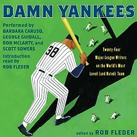 Damn Yankees: Twenty-Four Major League Writers on the World's Most Loved (and Hated) Team