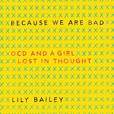 Because We Are Bad: OCD and a Girl Lost Thought