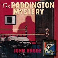 The Paddington Mystery (Detective Club Crime Classics)
