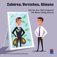 Zuhören, Verstehen, Glänzen: Wie Sie das Chef-Gespräch für Ihren Erfolg nutzen