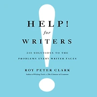 Help! For Writers: 210 Solutions to the Problems Every Writer Faces