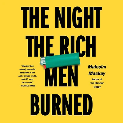 the Night Rich Men Burned: A Novel
