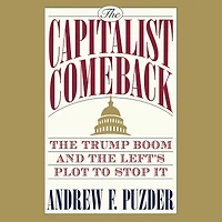 the Capitalist Comeback: Trump Boom and Left's Plot to Stop It