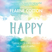 Happy: Finding joy every day and letting go of perfect