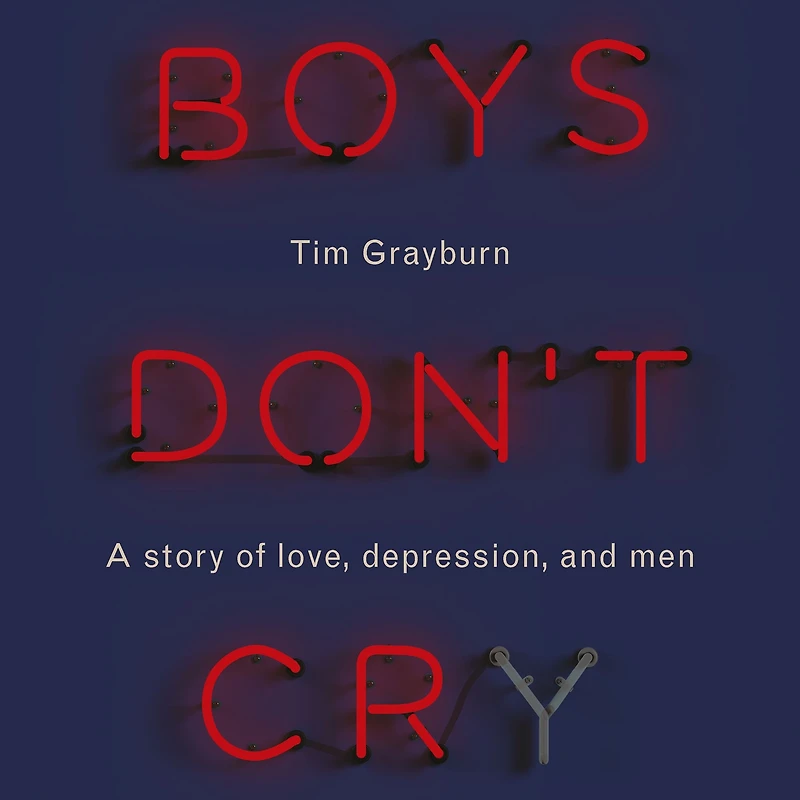 Boys Don't Cry: why I hid my depression and men need to talk about their mental health