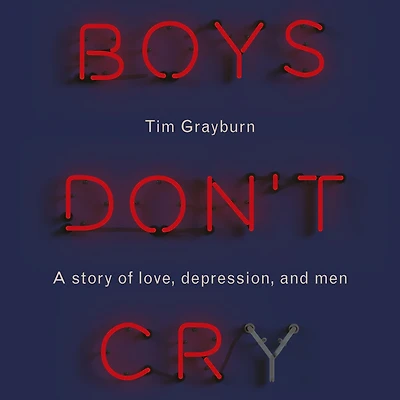 Boys Don't Cry: why I hid my depression and men need to talk about their mental health