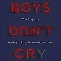 Boys Don't Cry: why I hid my depression and men need to talk about their mental health