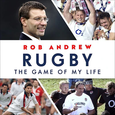 Rugby: the Game of My Life: Battling for England Professional Era
