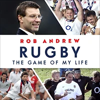 Rugby: the Game of My Life: Battling for England Professional Era