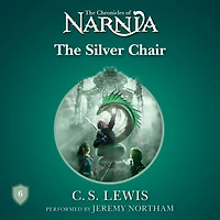 The Silver Chair (Chronicles of Narnia Series #6)