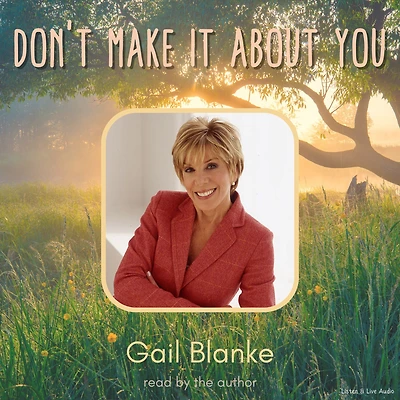 Don't Make It About You