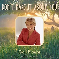 Don't Make It About You