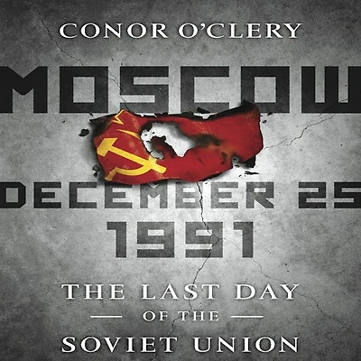 Moscow, December 25, 1991: the Last Day of Soviet Union