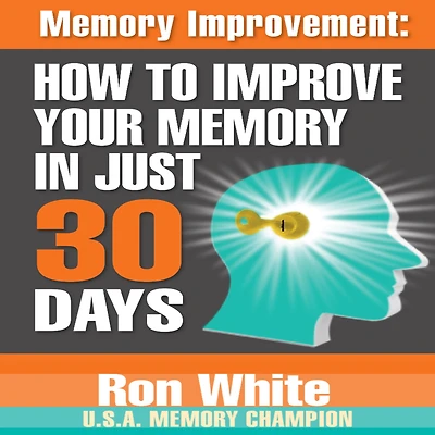 Memory Improvement: How To Improve Your Just 30 Days