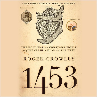 1453: the Holy War for Constantinople and Clash of Islam West