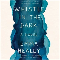 Whistle the Dark: A Novel