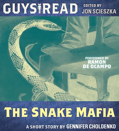 The Snake Mafia: A Short Story from Guys Read: Thriller