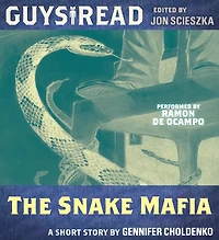 The Snake Mafia: A Short Story from Guys Read: Thriller